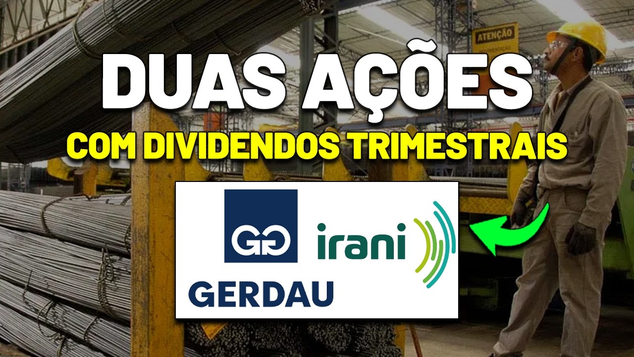 🚨DIVIDENDOS TRIMESTRAIS + RECOMPRAS DE AÇÕES: IRANI (RANI3) e GERDAU (GGBR3 ou GGRB4 ou GOAU4 GOAU3)