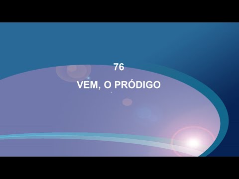 Harpa Cristã 076 - Vem, Ó Pródigo