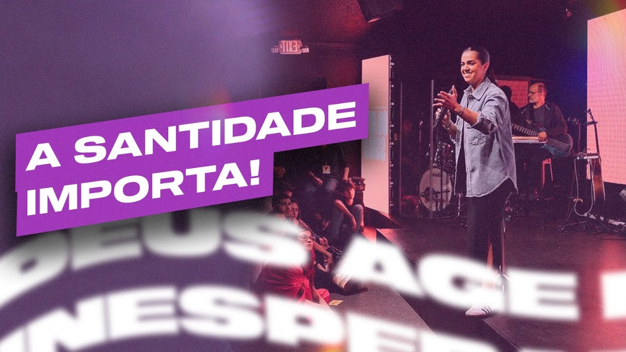 A SANTIDADE IMPORTA | Camila Barros