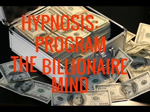 Hypnosis: Program Your Billionaire Mind. Your Inner Billionaire Series-2