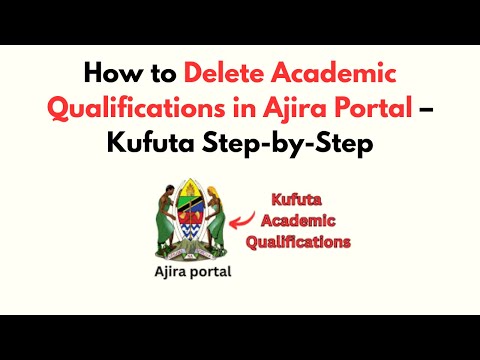How to Delete Academic Qualifications in Ajira Portal – Kufuta Step-by-Step
