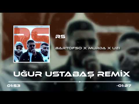 Uzi x Murda x Bartofso - RS (Uğur Ustabaş Remix) #SpecialMix