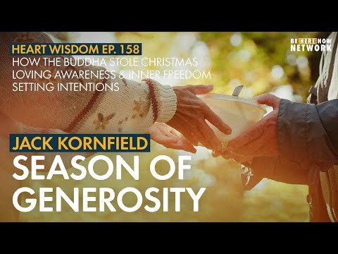 Jack Kornfield: Season of Generosity – Heart Wisdom Ep. 158
