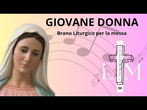 Brano liturgico GIOVANE DONNA Canto per la messa