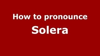 How to pronounce Solera