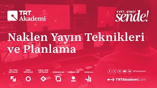 TRT Akademi | “Naklen Yayın Teknikleri ve Planlama” Video Eğitimini Keşfet!