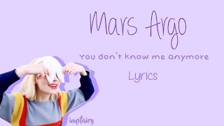 mars argo - you don&#39;t know me anymore (lyrics)