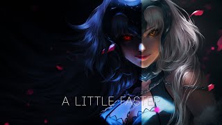 Nightcore - A Little Faster (There For Tomorrow) [Animated]