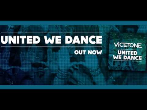 Vicetone - United We Dance (Original Mix) [Full - With 2nd Drop]