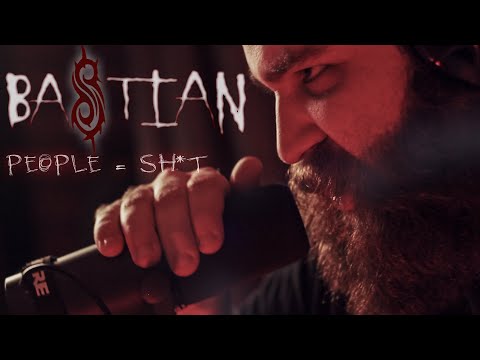 BASTIAN - People = Shit (Slipknot cover)