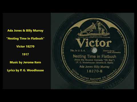 Ada Jones & Billy Murray "Nesting Time In Flatbush" Victor 18270 (1917) Jerome Kern, P. G. Woodhouse