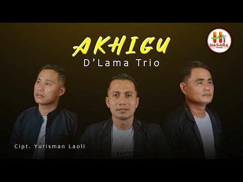 Akhigu || D'Lama Trio || Created by Yurisman Laoli (Eltoris Trio)