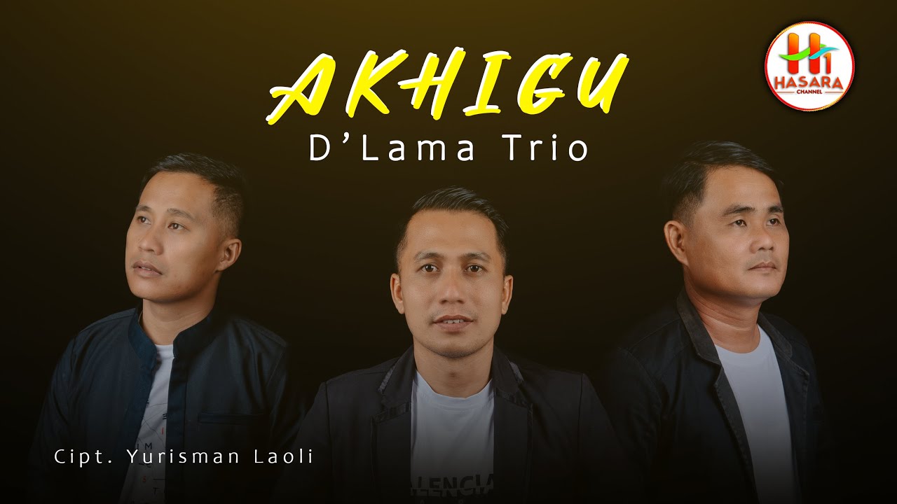 Lirik Lagu Nias Akhigu - Cover D'Lama Trio