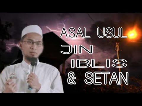 Asal Usul Jin Iblis Dan Setan || Ustad Adi Hidayat Lc.,MA