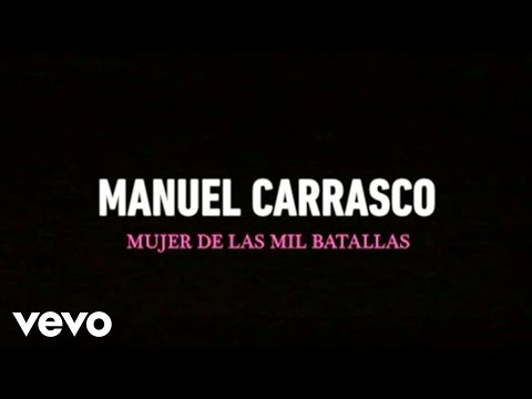 Manuel Carrasco - Mujer De Las Mil Batallas (Lyric Oficial)