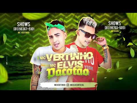 MC VERTINHO E MC ELVIS - PACOTÃO (ÁUDIO OFICIAL)