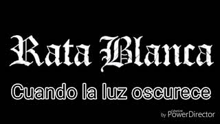 Rata Blanca - Cuando la luz oscurece (Letra)