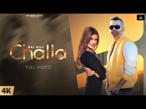 Challa (4k full video ) Raj Gill Latest Punjabi Song 2022