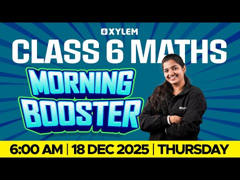 Class 6 Maths Christmas Exam 2025 | Morning Booster | Xylem Class 6