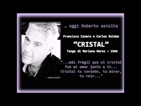 OGGI ROBERTO ASCOLTA "CRISTAL" - Francisco Canaro e Carlos Roldan