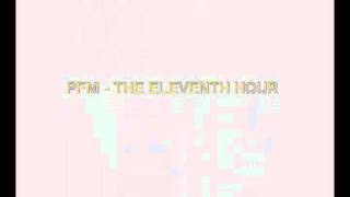 PFM - The eleventh hour