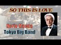 【Jazz】So This Is Love(Cinderella) - Tokyo Big Band これが恋かしら（シンデレラ）- 東京ビッグバン