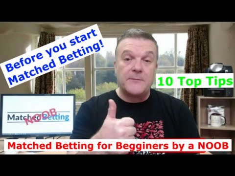 10 Top Tips before you start Matched Betting,  save lots of time and potentially £100s - 2021