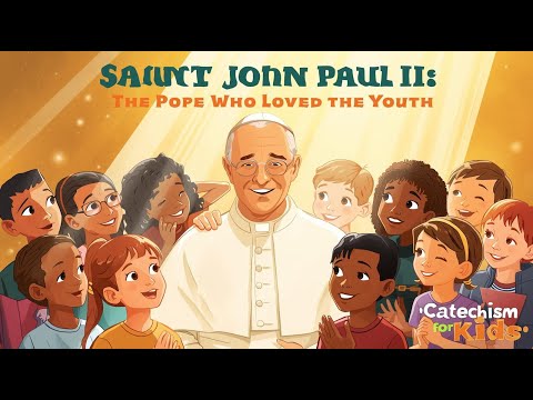 Saint John Paul II | The Pope Who Loved the Youth | Catechism for Kids (October 22)