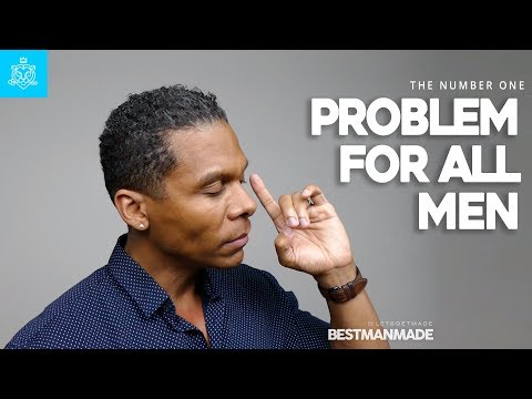 THE NUMBER ONE PROBLEM FOR ALL MEN // BESTMANMADE HOSTED BY MACISLEGEND Video