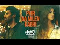 Phir Na Milen Kabhi | MALANG | Aditya R K, Disha P, Anil K, Kunal K | Ankit Tiwari | 7th Feb 2020