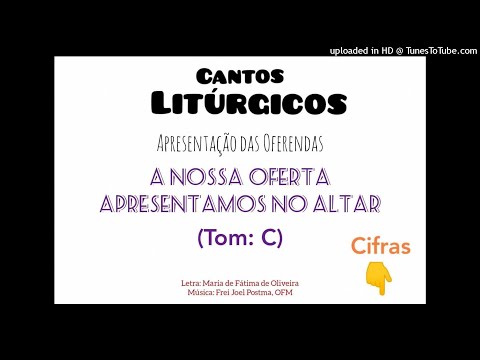 A NOSSA OFERTA APRESENTAMOS (Frei Joel Postma) - CATÓLICA