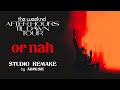 The Weeknd Ty Dolla Ign Or Nah After Hours Til Dawn Tour Studio Remake