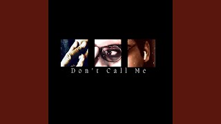Don&#39;t Call Me