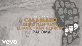Andrés Calamaro, Sebastián Yatra, Leiva, Ivan Ferreiro - Paloma (Lyric Video)