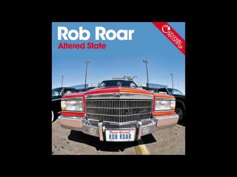 Rob Roar - Altered State (Original Mix)