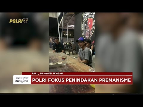 PRESISI UPDATE: PENGUNGKAPAN KASUS PREMANISME POLDA SULTENG 27/05/25 (20.00)