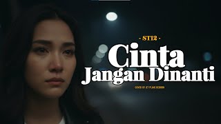 Download lagu ST12 - Cinta Jangan Dinanti | Cover by Jet Plane Reborn mp3