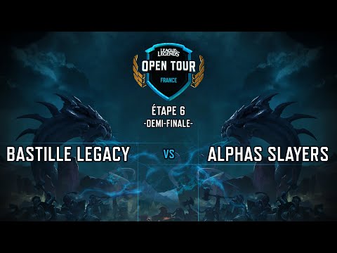 Demi-finales #1 LOL Open Tour France 2019 Etape 6 - BASTILLE LEGACY vs ALPHAS SLAYERS