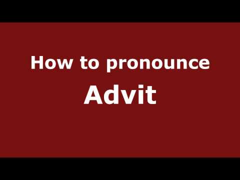 How to Pronounce Advit - PronounceNames.com