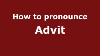 How to pronounce Advit