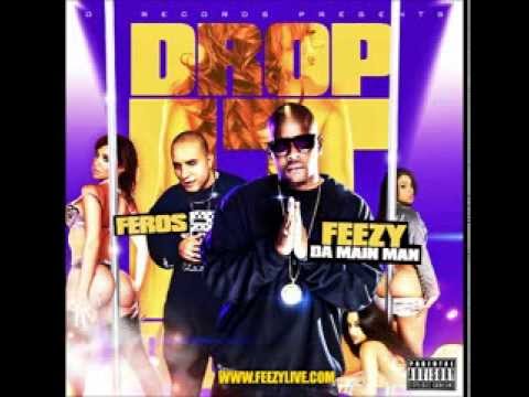Feezy Da Main Man ft. Feros - Drop it Down ***STRIP CLUB ANTHEM***