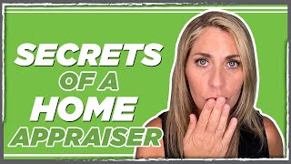 11 secrets a Home Appraiser uses to determine the appraised value of a property!