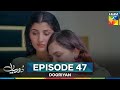 Dooriyan Episode 47
