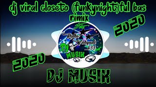 Download lagu Dj viral closeto🎶🎶(funkynight)full bass🔊 #aryanto#yabu#rimix mp3