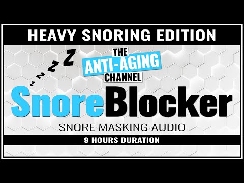 SNORE BLOCKER | 9 HOURS | NO ADS! | Heavy Snoring Edition