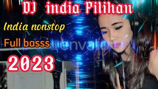 Download lagu @Ardhanker DJ INDIA PILIHAN NONSTOP. FULL BASSS 2023 mp3
