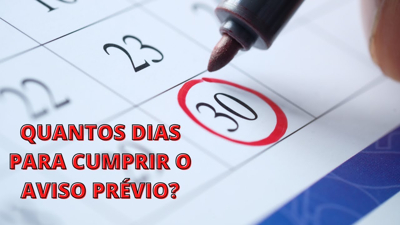 QUANTOS DIAS PARA CUMPRIR O AVISO PRÉVIO?