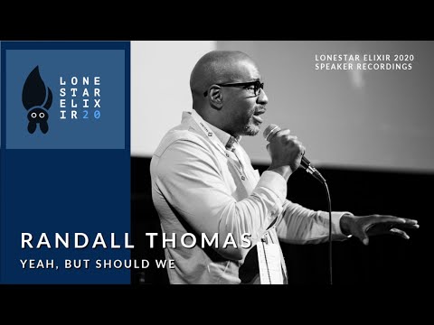 Lonestar Elixir 2020 Speaker Talks: Randall Thomas "Yeah, But Should We...."