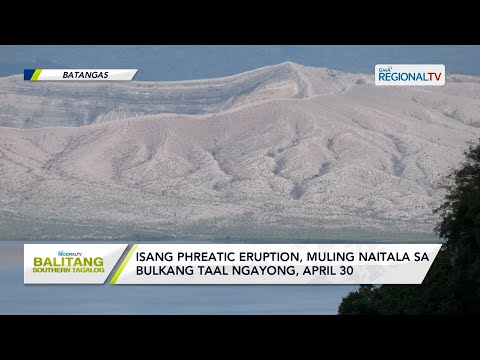 Balitang Southern Tagalog: Isang phreatic eruption, muling naitala sa bulkang Taal