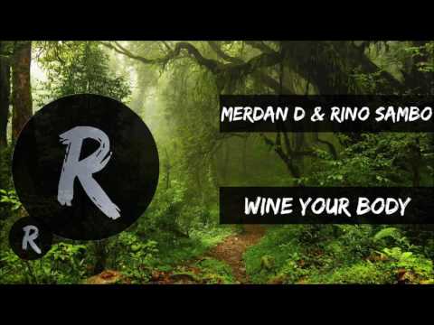 Merdan D & Rino Sambo - Wine Your Body